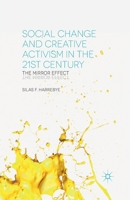 Social Change and Creative Activism in the 21st Century: The Mirror Effect 1349698245 Book Cover