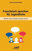 Französisch sprechen für Jugendliche: Worüber man mit jungen Franzosen spricht 3735723608 Book Cover