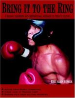 Bring It to the Ring: A Boxing Yearbook and Inspirational Message to Today's Youths 1420827634 Book Cover
