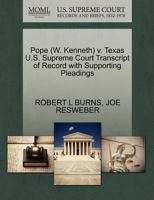 Pope (W. Kenneth) v. Texas U.S. Supreme Court Transcript of Record with Supporting Pleadings 1270621335 Book Cover