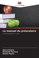 Le manuel du préscolaire: les enfants génies en action (French Edition) 6208666961 Book Cover