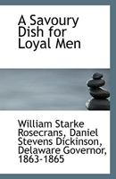 A Savoury Dish for Loyal Men 1113428457 Book Cover