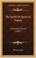 The Spirit of Sport in Nature and Other Poems 1104399857 Book Cover