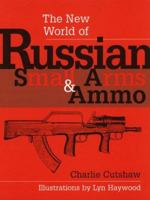 The New World of Russian Small Arms and Ammo 0873649931 Book Cover