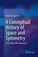 A Conceptual History of Space and Symmetry: From Plato to the Superworld 331998022X Book Cover