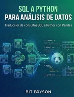 SQL a Python para análisis de datos (Spanish Edition) B0GJMH152Q Book Cover