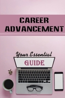 Career Advancement: Your Essential Guide: Advance My Career Meaning B09DF88GJK Book Cover