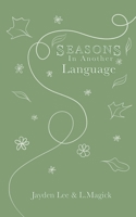 Seasons in Another Language 1087970121 Book Cover