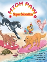High Paw, Super Sebastian! 1990087019 Book Cover