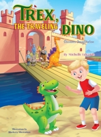 Trex, the Traveling Dino B0CFCNHNBT Book Cover