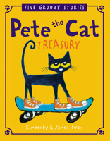 The Pete the Cat Treasury: Pete the Cat's Groovy Guide to Life; Robo-Pete; Go, Pete, Go!; Construction Destruction; Five Little Ducks; Pete the Cat and the New Guy 0062740369 Book Cover