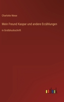 Mein Freund Kaspar und andere Erzählungen: in Großdruckschrift 336846938X Book Cover