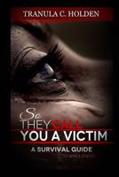 So they call you a victim? 1546657797 Book Cover