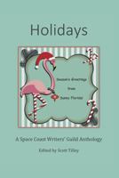 Holidays: A Space Coast Writers' Group Anthology 0999644602 Book Cover