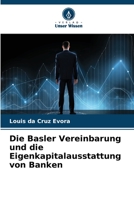 Die Basler Vereinbarung und die Eigenkapitalausstattung von Banken 6206136531 Book Cover