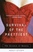 Survival of the Prettiest : The Science of Beauty 0385479425 Book Cover