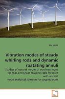 Vibration modes of steady whirling rods and dynamic roatating annuli 3639191080 Book Cover