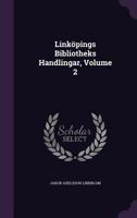 Linkopings Bibliotheks Handlingar, Volume 2 1275376371 Book Cover