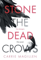 Stone the Dead Crows 1913692086 Book Cover
