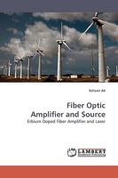 Fiber Optic Amplifier and Source: Erbium Doped Fiber Amplifier and Laser 383830554X Book Cover