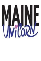 Maine Unicorn: 6x9 College Ruled Line Paper 150 Pages 1731505787 Book Cover