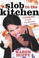 A Slob in the Kitchen 1400051150 Book Cover