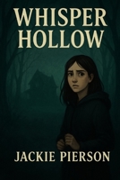 Whisper Hollow (Everhart Chronicles) B0FNLNY2SY Book Cover