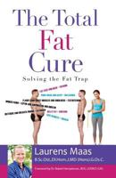 The Total Fat Cure : Solving the Fat Trap 1627875646 Book Cover