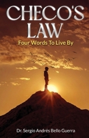 Checo's Law: Four Words to Live By 1963732081 Book Cover