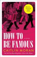 How to Be Famous 0062433784 Book Cover