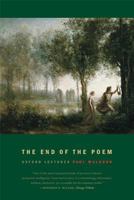 The End of the Poem (Oxford Lectures) 0374531005 Book Cover