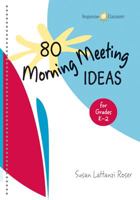 80 Morning Meeting Ideas for Grades K-2 1892989476 Book Cover
