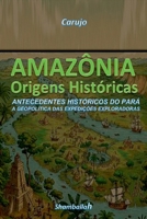 Amazônia - Origens Históricas (Portuguese Edition) 9851122513 Book Cover