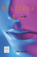 Silicona 5.0: novela (Spanish Edition) 1956760156 Book Cover