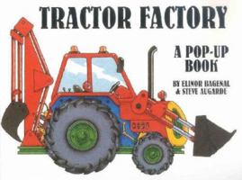 Tractor Factory: A Pop-up Book 0307176401 Book Cover
