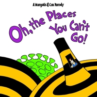 Oh, The Places You Can't Go! 1087883229 Book Cover