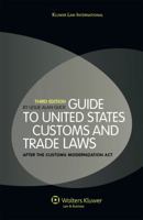 Guide to United States Customs and Trade Laws: After the Customs Modernization ACT 9041127046 Book Cover