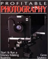 Profitable Photography: Start and Run a Money-Making Business 0070630224 Book Cover