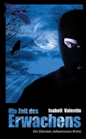 Die Zeit des Erwachens: Ein Damian-Johannsson-Krimi 3754305166 Book Cover