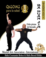 Ba Duan Jin - Ocho piezas de brocado: QiGong para la salud B08ZFDPS48 Book Cover