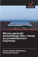Wirusy goraczki Zachodniego Nilu i dengi na przedmiesciach Chartumu (Polish Edition) 6630168216 Book Cover