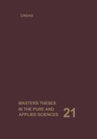 Masters Theses in the Pure and Applied Sciences: Accepted by Colleges and Universities of the United States and Canada. Volume 21 1475757840 Book Cover