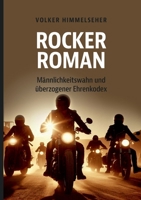 Rockerroman: Männlichkeitswahn und überzogener Ehrenkodex (German Edition) 3759742092 Book Cover