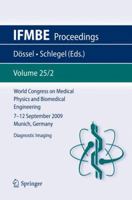 World Congress On Medical Physics And Biomedical Engineering September 7   12, 2009 Munich, Germany: Vol. 25/2 Diagnostic Imaging (Ifmbe Proceedings) 3642038786 Book Cover