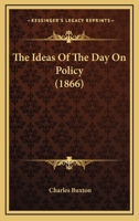 The Ideas of the day on Policy 1165659409 Book Cover