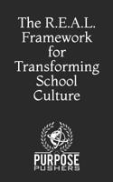 The R.E.A.L. Framework for Transforming School Culture 1090307845 Book Cover