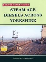 Steam Age Diesels Across Yorkshire 1871233259 Book Cover