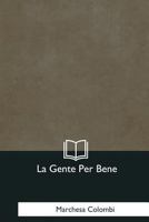 La Gente per Bene 1480030058 Book Cover