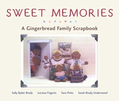 Sweet Memories: A Gingerbread Family Scrapbook 1596910445 Book Cover