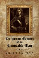 The Private Memoirs of an Honorable Man 1499055358 Book Cover